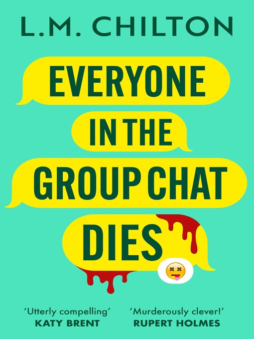Title details for Everyone in the Group Chat Dies by L.M. Chilton - Available